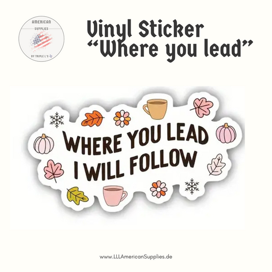 "Where You Lead, I Will Follow" -Vinyl Sticker- Gilmore Girls Fans aufgepasst!